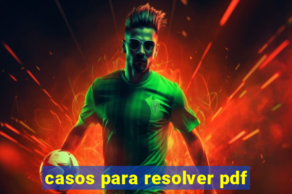 casos para resolver pdf